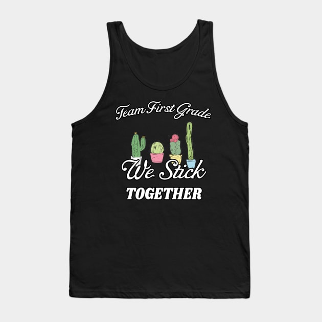 Team First Grade - Teacher Gift - We Stick Together - Grade Level Gift Idea Tank Top by WassilArt